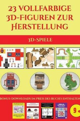 Cover of 3D-Spiele (23 vollfarbige 3D-Figuren zur Herstellung mit Papier)