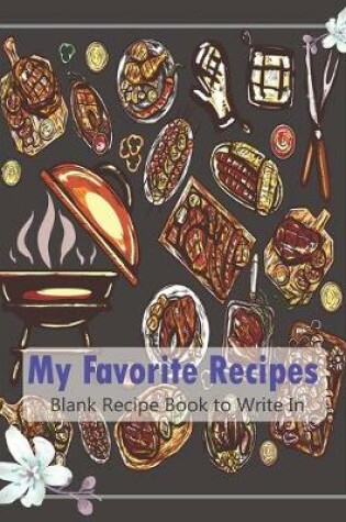 Cover of My Favorite Recipes... Blank Recipe Book to Write In