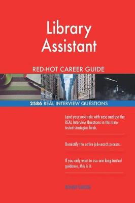 Book cover for Library Assistant Red-Hot Career Guide; 2586 Real Interview Questions