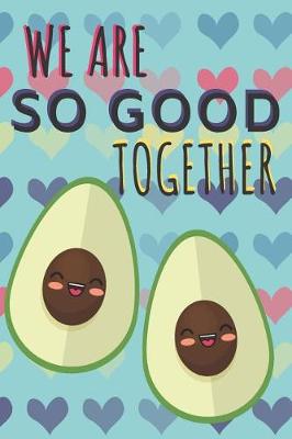 Book cover for We Are So Good Together