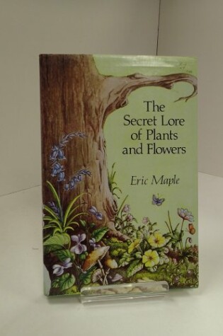 Cover of Secret Lore of Plants and Flowers