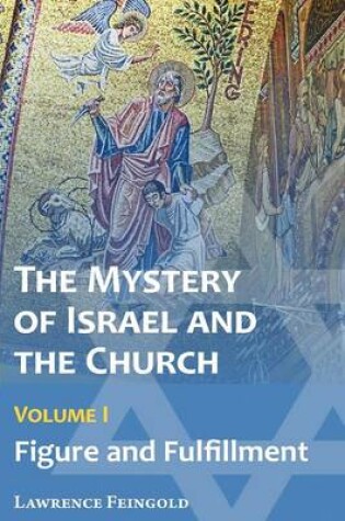 Cover of The Mystery of Israel and the Church, Vol. 1