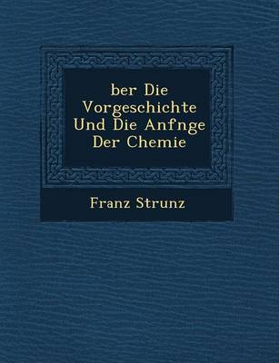 Book cover for Ber Die Vorgeschichte Und Die Anf Nge Der Chemie