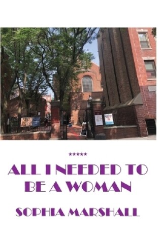 Cover of All I Needed to Be a Woman