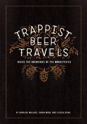 Book cover for Trappist Beer Travels: Inside the Breweries of the Monasteries