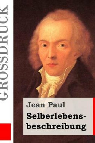 Cover of Selberlebensbeschreibung (Grossdruck)