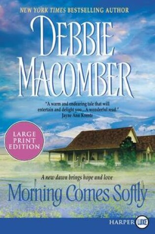 Cover of Morning Comes Softly Large Print