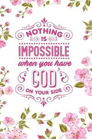 Cover of Nothing Is Impossible When You Have God On Your Side