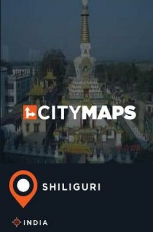 Cover of City Maps Shiliguri India