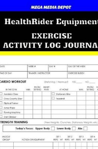 Cover of Healthrider Equipment Exercise Activity Log Journal