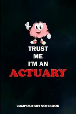 Cover of Trust Me I Am an Actuary