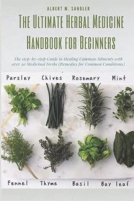 Cover of The Ultimate Herbal Medicine Handbook for Beginners