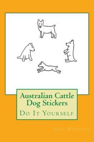 Cover of Australian Cattle Dog Stickers