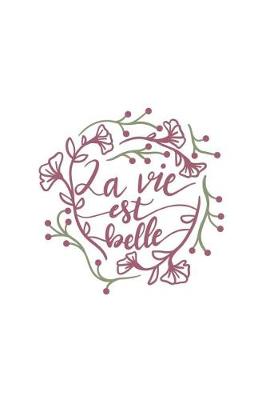 Book cover for La Vie Est Belle