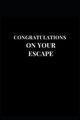 Book cover for Congratulations On Your Escape