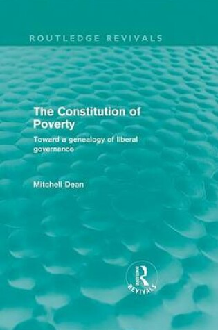 Cover of Constitution of Poverty (Routledge Revivals), The: Towards a Genealogy of Liberal Governance