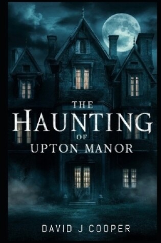 Cover of The Haunting of Upton Manor