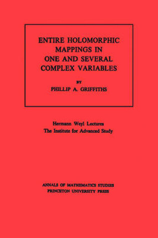 Cover of Entire Holomorphic Mappings in One and Several Complex Variables. (AM-85)