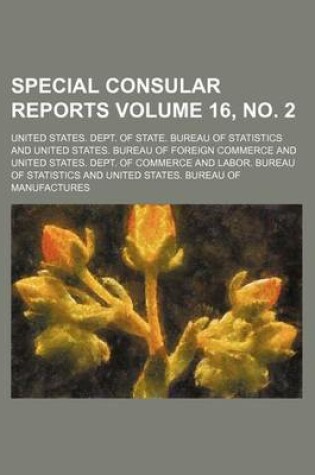 Cover of Special Consular Reports Volume 16, No. 2