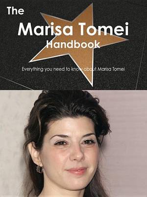 Book cover for The Marisa Tomei Handbook - Everything You Need to Know about Marisa Tomei