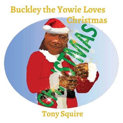 Book cover for Buckley the Yowie Loves Christmas