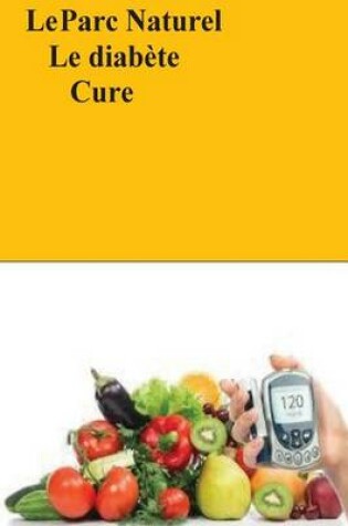 Cover of Le Parc Naturel Le diabete Cure