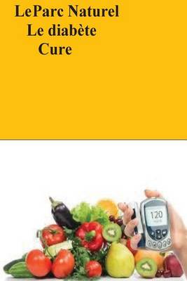 Book cover for Le Parc Naturel Le diabete Cure