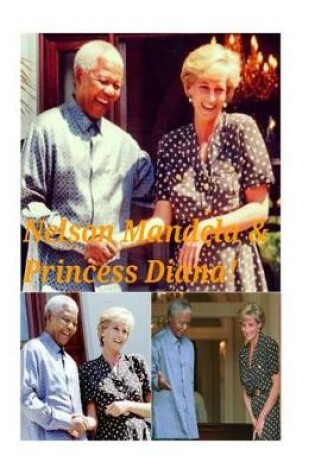Cover of Nelson Mandela & Princess Diana!