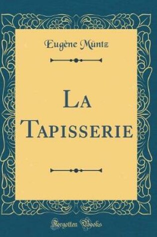 Cover of La Tapisserie (Classic Reprint)