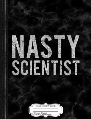 Book cover for Nasty Scientist Composition Notebook