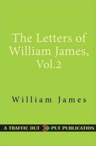 Cover of The Letters of William James, Vol. 2