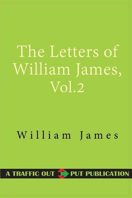 Book cover for The Letters of William James, Vol. 2