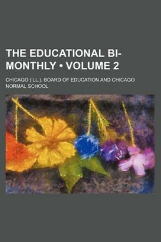 Cover of The Educational Bi-Monthly (Volume 2)