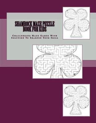 Book cover for Shamrock Maze Puzzle Book For Kids