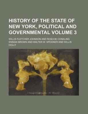 Book cover for History of the State of New York, Political and Governmental Volume 3