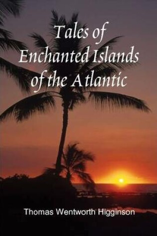 Cover of Tales of Enchanted Islands of the Atlantic