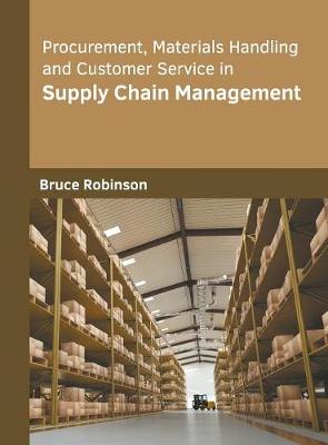 Cover of Procurement, Materials Handling and Customer Service in Supply Chain Management