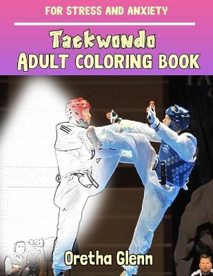 Book cover for TAEKWONDO Adult coloring Taekwondo for stress and anxiety