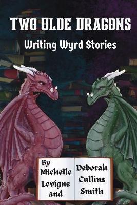 Cover of Two Olde Dragons Writing Wyrd Stories
