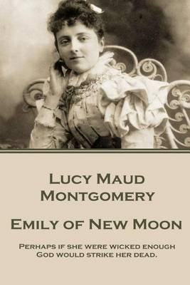 Book cover for Lucy Maud Montgomery - Emily of New Moon