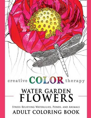 Book cover for Water Garden Flowers: Stress Relieving Waterlilies, Ponds, and Animals Adult Coloring Book