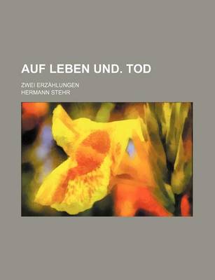 Book cover for Auf Leben Und. Tod; Zwei Erzahlungen