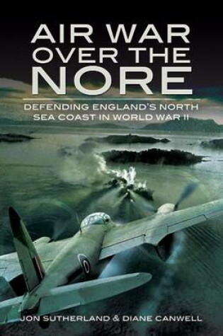 Cover of Air War Over the Nore: Defending England's North Sea Coast in Wwii