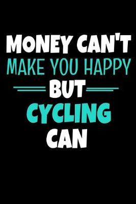 Book cover for Money Cant Make Me Happy But Cycling Can