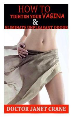 Book cover for How to Tighten Your Vagina and Eliminate Unpleasant Odour