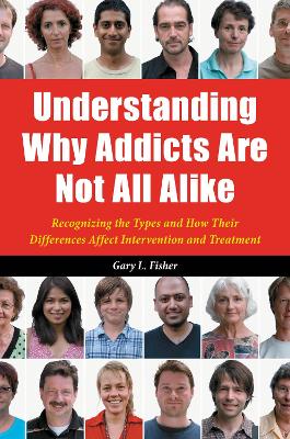 Book cover for Understanding Why Addicts Are Not All Alike