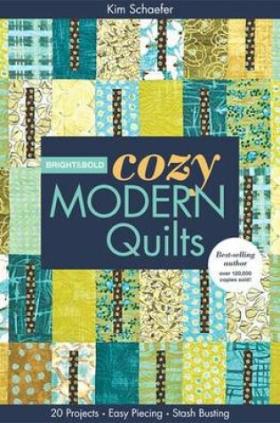 Cover of Bright & Bold Cozy Modern Quilts