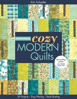 Book cover for Bright & Bold Cozy Modern Quilts