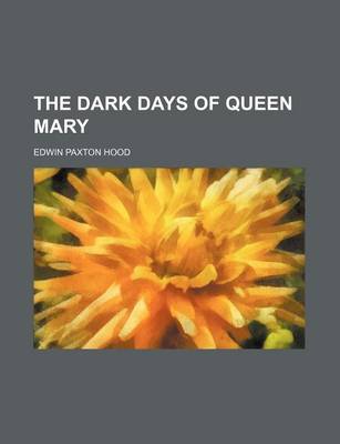 Book cover for The Dark Days of Queen Mary