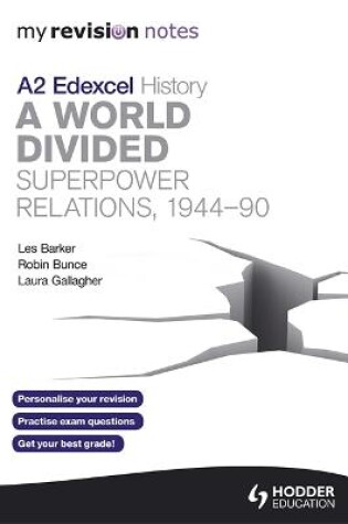 Cover of My Revision Notes Edexcel A2 History: A World Divided: Superpower Relations, 1944-90